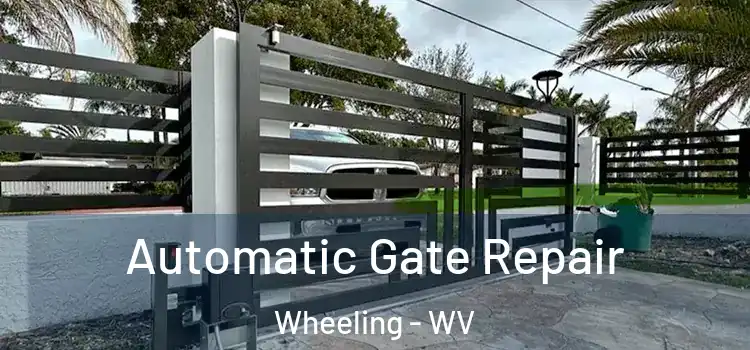 Automatic Gate Repair Wheeling - WV