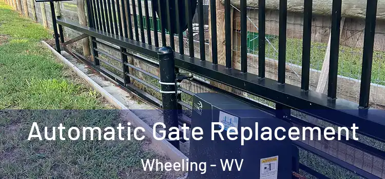 Automatic Gate Replacement Wheeling - WV