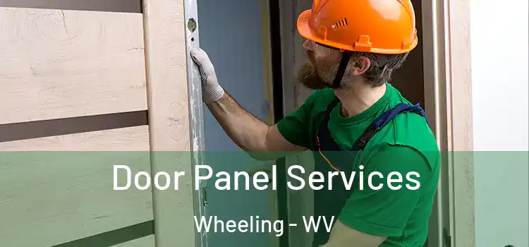 Door Panel Services Wheeling - WV