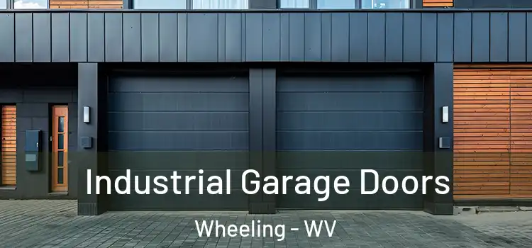  Industrial Garage Doors Wheeling - WV