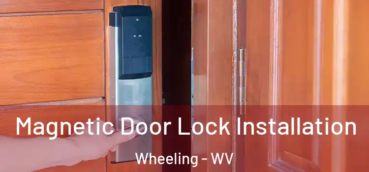  Magnetic Door Lock Installation Wheeling - WV