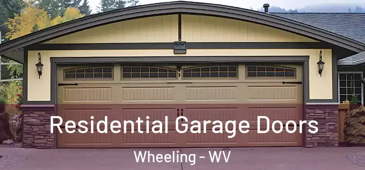  Residential Garage Doors Wheeling - WV
