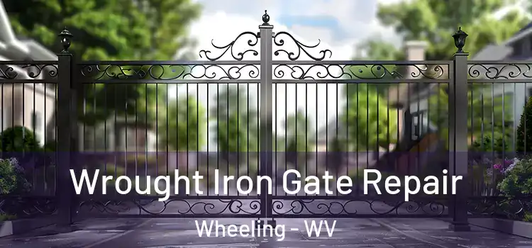 Wrought Iron Gate Repair Wheeling - WV